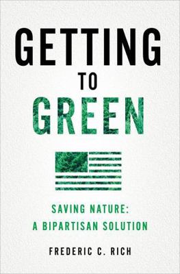 Getting to Green: Saving Nature: A Bipartisan S... 0393292479 Book Cover