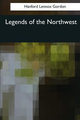 Legends of the Northwest 1976244560 Book Cover