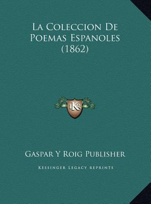 La Coleccion De Poemas Espanoles (1862) [Spanish] 1169824919 Book Cover