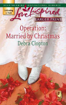 Operation: Married by Christmas [Large Print] 0373813325 Book Cover