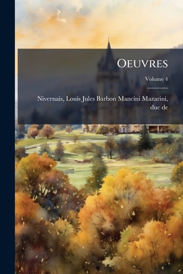 Oeuvres; Volume 4 [French] 1149497815 Book Cover