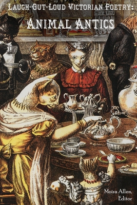 Laugh-Out-Loud Victorian Poetry: Animal Antics 1696422361 Book Cover