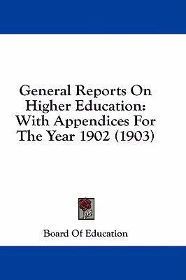 General Reports On Higher Education: With Appen... 1436892368 Book Cover