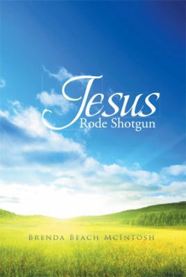 Jesus Rode Shotgun 1499051247 Book Cover