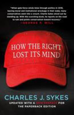 How the Right Lost Its Mind 1250199530 Book Cover