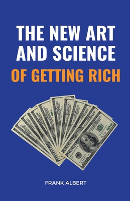 The New Art And Science Of Getting Rich B0CB7G6RXN Book Cover