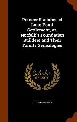 Pioneer Sketches of Long Point Settlement, or, ... 134567404X Book Cover