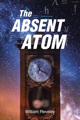 The Absent Atom B0D1ZN9K93 Book Cover