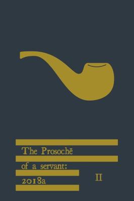The Prosoche of a servant: 2018a (The Prosoche ... 1735462330 Book Cover