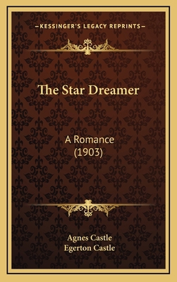 The Star Dreamer: A Romance (1903) 1165230143 Book Cover