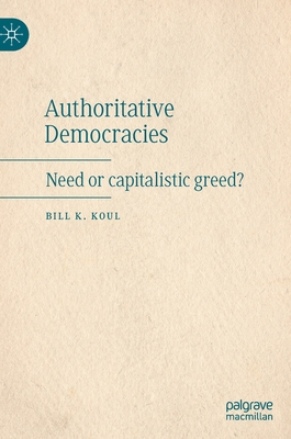 Authoritative Democracies: Need or Capitalistic... 9811920605 Book Cover