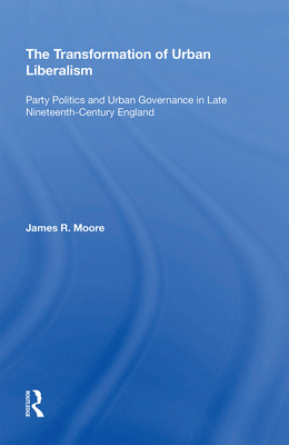 The Transformation of Urban Liberalism: Party P... 1138357618 Book Cover