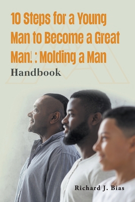 10 Steps for a Young Man to Become a Great Man!... 1959151428 Book Cover