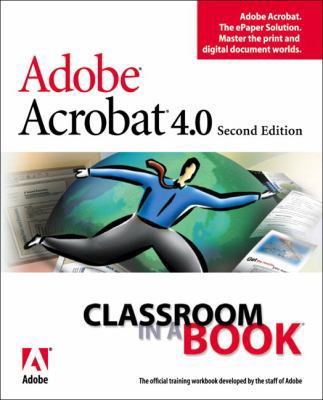 Adobe Acrobat 4.0 Classroom in a Book [With CDROM] 0201702843 Book Cover