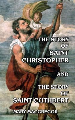 The Story of Saint Christopher and the Story of... 1389338894 Book Cover