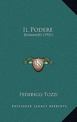 Il Podere: Romanzo (1921) [Italian] 1168209773 Book Cover