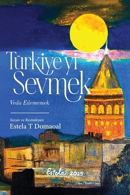 Türkiye'yi Sevmek - Veda Edememek (Turkish Vers... [Turkish] B0FSFXN5LD Book Cover