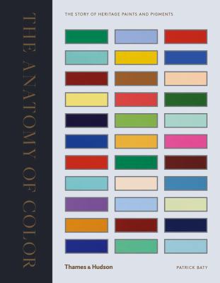 Anatomy of Color: The Story of Heritage Paints ... 0500519331 Book Cover