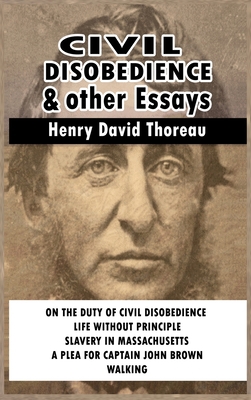 Civil Disobedience and Other Essays 1892933837 Book Cover