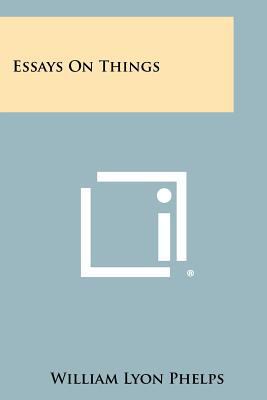 Essays on Things 1258314339 Book Cover