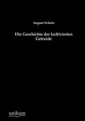 Die Geschichte der kultivierten Getreide [German] 3845744057 Book Cover