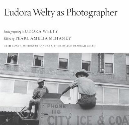 Eudora Welty as Photographer 1604732326 Book Cover