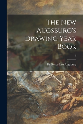 The New Augsburg's Drawing Year Book; 6 1014755905 Book Cover