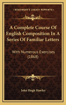 A Complete Course of English Composition in a S... 1164752553 Book Cover