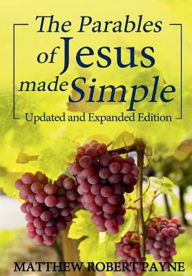 The Parables of Jesus Made Simple: Updated and ... 1365954439 Book Cover