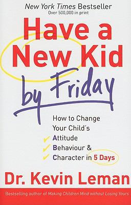 Have a New Kid by Friday: How to Change Your Ch... 0800732766 Book Cover