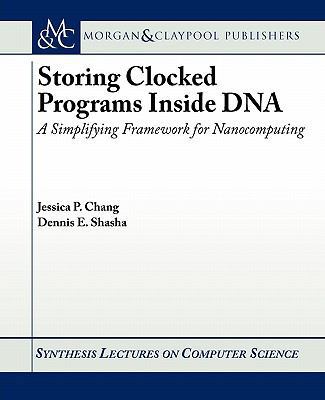 Storing Clocked Programs Inside DNA: A Simplify... 1608456951 Book Cover
