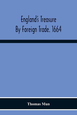 England'S Treasure By Foreign Trade. 1664 9354219780 Book Cover