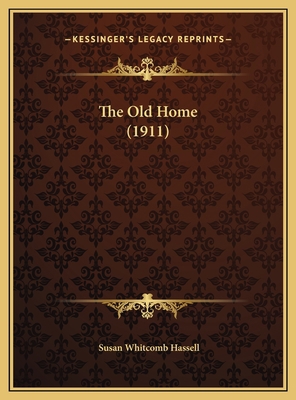 The Old Home (1911) 1169692567 Book Cover