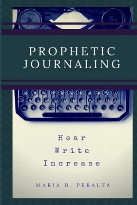 Prophetic Journaling 1365897788 Book Cover