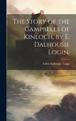 The Story of the Campbells of Kinloch, by E. Da... 1019699981 Book Cover