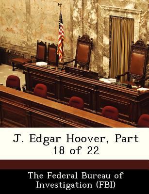 J. Edgar Hoover, Part 18 of 22 128843412X Book Cover