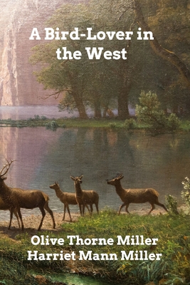 A Bird-Lover in the West 1006349022 Book Cover