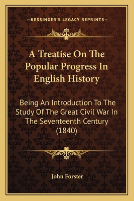 A Treatise On The Popular Progress In English H... 1165890488 Book Cover