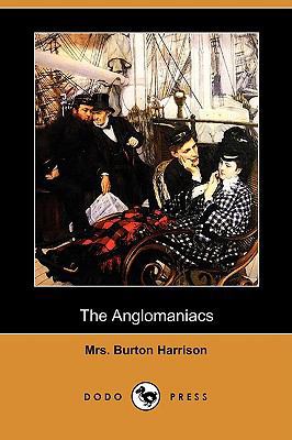 The Anglomaniacs (Dodo Press) 1409971945 Book Cover