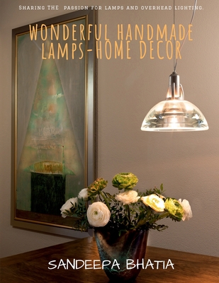Wonderful Handmade Lamps-Home Decor 163606504X Book Cover
