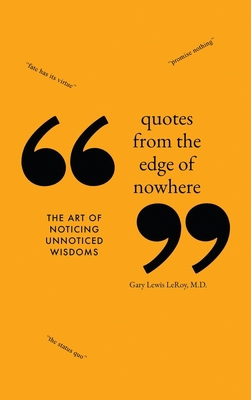 Quotes from the Edge of Nowhere: The Art of Not... 1648042996 Book Cover