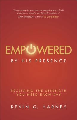 Empowered by His Presence: Receiving the Streng... 0801014697 Book Cover