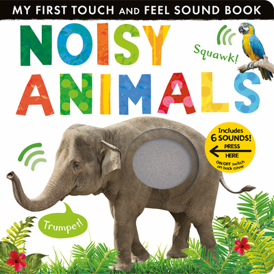 Noisy Animals: Includes Six Sounds! 1680106678 Book Cover