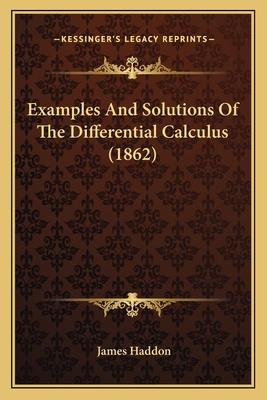 Examples And Solutions Of The Differential Calc... 1163936502 Book Cover