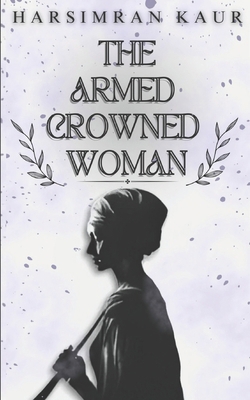 The Armed Crowned Woman B0F3WJD4VH Book Cover