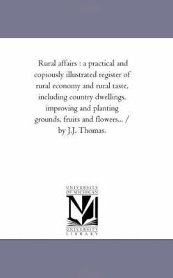 Rural Affairs: A Practical and Copiously Illust... 1425532152 Book Cover