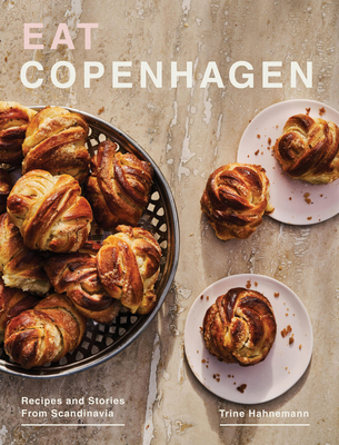 Eat Copenhagen: Recipes and Stories from Scandi... 1837832838 Book Cover