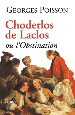 Choderlos de Laclos Ou L Obstination [French] 2246312825 Book Cover