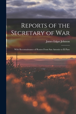 Reports of the Secretary of War: With Reconnais... 1018040358 Book Cover