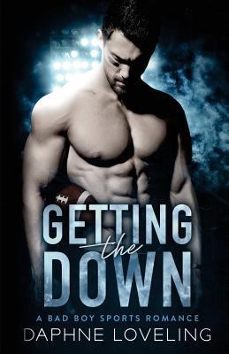 Getting the DOWN (A Bad Boy Sports Romance) 153991061X Book Cover
